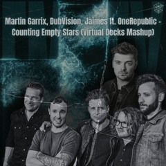 Martin Garrix, DubVision, Jaimes Ft. OneRepublic - Counting Empty Stars (Virtual Decks Mashup)