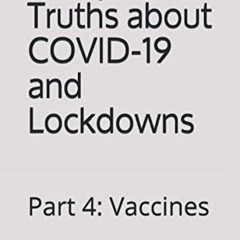 [Read] KINDLE 🖋️ Unreported Truths About Covid-19 and Lockdowns: Part 4: Vaccines by