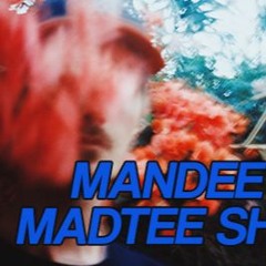 Mandee's Madtee Show Ep. 2 (Extended Excerpt)