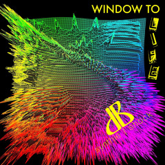 Window to Life
