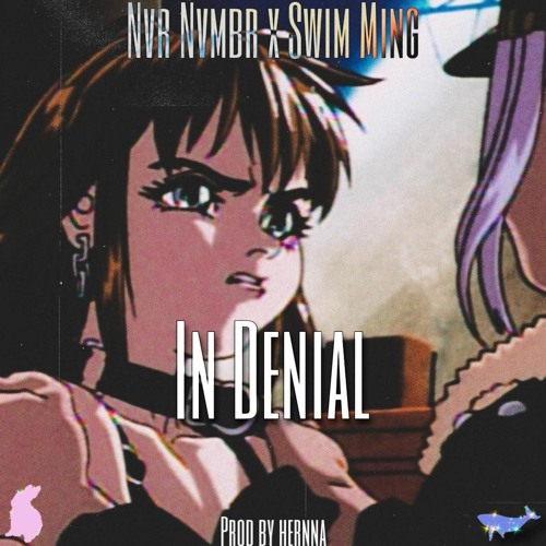 Nvr Nvmbr x Tae - In Denial (No Reply) [Prod. By hernna]