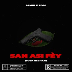 SAN ASI FÈY (ft. Tobi200)