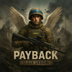 PAYBACK (Slava Ukraini!)