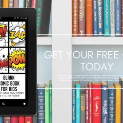 Blank Comic Book for Kids: Create Your Own Story, Comics & Graphic Novels. Courtesy Copy [PDF]