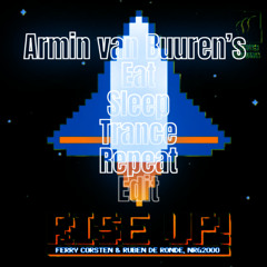 Ferry Corsten & Ruben de Ronde, NRG2000 - Rise Up (Armin van Buuren's Eat Sleap Trance Repeat Edit)