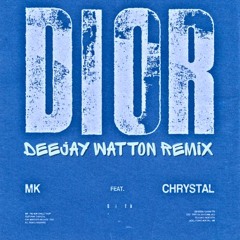 mk,chrystal - DIOR (deejay Watton remix)