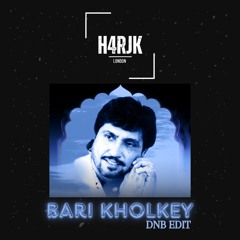 Bari Kholkey DNB Edit - H4RJK