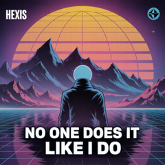 No One Does it Like I Do