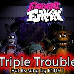 Triple Trouble but its Vs FNAF 1 Animatronics