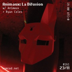 La Difusion 004 w/ Animaux + Ryan Coles
