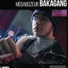 Megabozeur - Bakagang