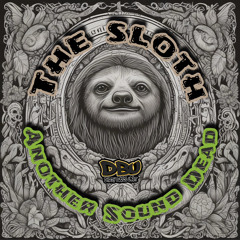 The Sloth - Another sound dead