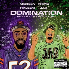 DOMINATION (FEATURING PRIMO JAB ) PRODUCED BY TRU HEADZ LIVE
