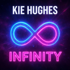 Kie Hughes - Infinity (Release Date Mon 17th November On Bounce Heaven Digital)