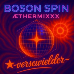 BOSON SPIN|ÆTHERMIXXX