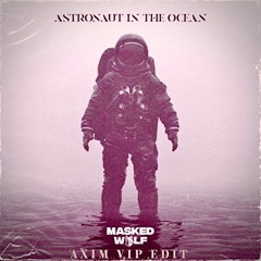 Masked Wolf - Astronaut in the Ocean (Axim VIP Edit)