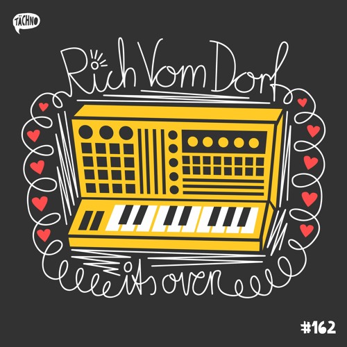 Rich Vom Dorf - Its Over (TAECH162)