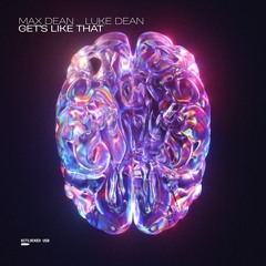 Max Dean & Luke Dean - Get's Like That [Unreleased]
