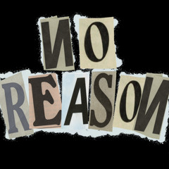 No reason ( ft 253Chunks & Blockboytony )