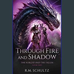 PDF [READ] 📖 Through Fire and Shadow: Epic Fantasy - Progression Fantasy (The Forged and The Falle