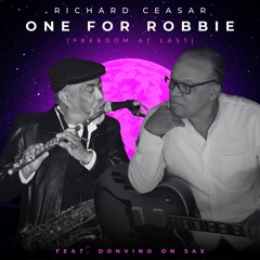 One for Robbie (Freedom at Last) [feat. Donvino on Sax]