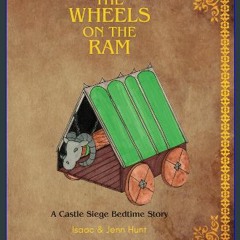 ebook read pdf 📚 The Wheels on the Ram: A Castle Siege Bedtime Story [PDF]
