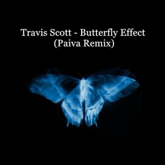 Travis Scott - Butterfly Effect (Paiva Remix)