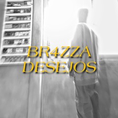 Br4zza - Desejos