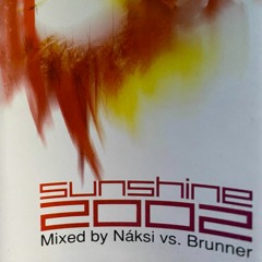 Sunshine 2002 - Mixed By Náksi Vs. Brunner (A&B Side)