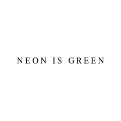 Prod. by NEON IS GREEN