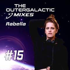 The Outergalactic Mixes - #15 Rabella