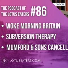 The Podcast of the Lotus Eaters #86