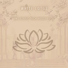 White Lotus (Tech House Flip) FREE DOWNLOAD