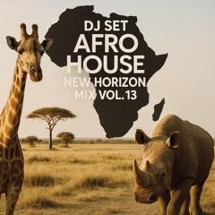 Afro House New Horizon MIX VOL.13 (June 27, 2025)