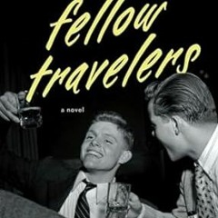 [PDF READ ONLINE] Fellow Travelers By  Thomas Mallon (Author)  Full Version