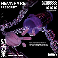 HEVNFYRE - PRESCRIPT
