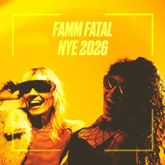 FAMM FATAL - NYE 2026