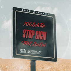 stop sign - Ft. HHL LaiLai