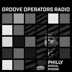 Groove Operators Radio Special Episode By Philly