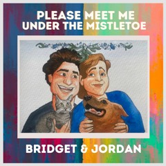 Please Meet Me Under The Mistletoe (Featuring Bridget Ellsworth)