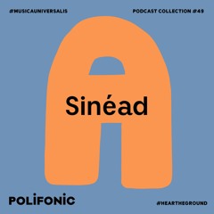 Polifonic Podcast 049 - Sinéad