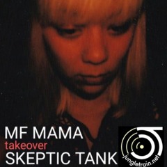 Mf Mama x Skeptic Tank Takeover x Jungletrain x Sept 2024