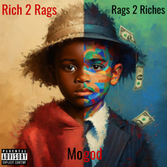 Rich 2 Rags Rags 2 Riches - Prod. By Sandz Damir
