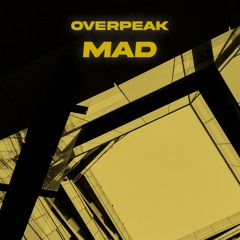 Overpeak - Mad