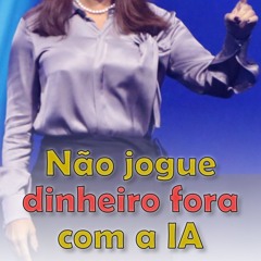 Não jogue dinheiro fora com a IA