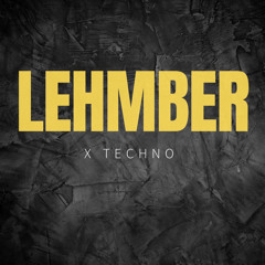 Lehmber x Techno short mix