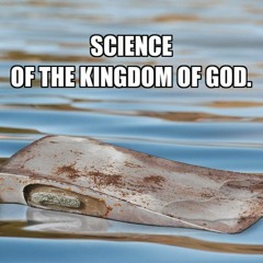 Science Of The Kingdom Of God