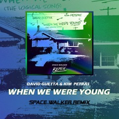 David Guetta & Kim Petras - When We Were Young (The Logical Song) [Space Walker Remix]