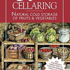 [FREE] KINDLE 💜 Root Cellaring: Natural Cold Storage of Fruits & Vegetables by  Mike