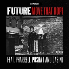 Future - Move That Dope (Feat. Pharrell, Pusha T & Casino) [Cephas Remix]